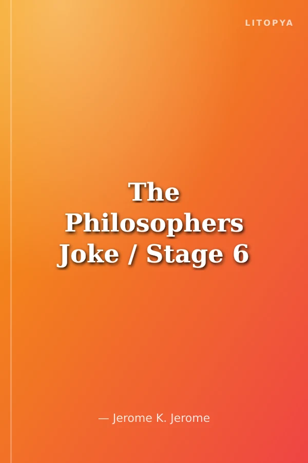 The Philosophers Joke / Stage 6