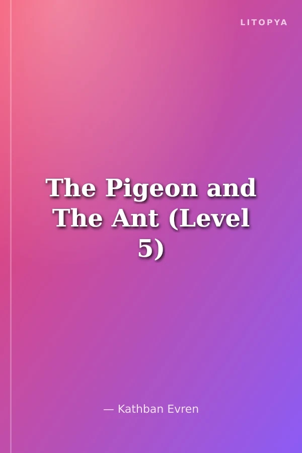 The Pigeon and The Ant (Level 5)