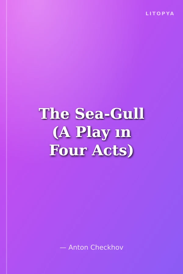 The Sea-Gull (A Play ın Four Acts)