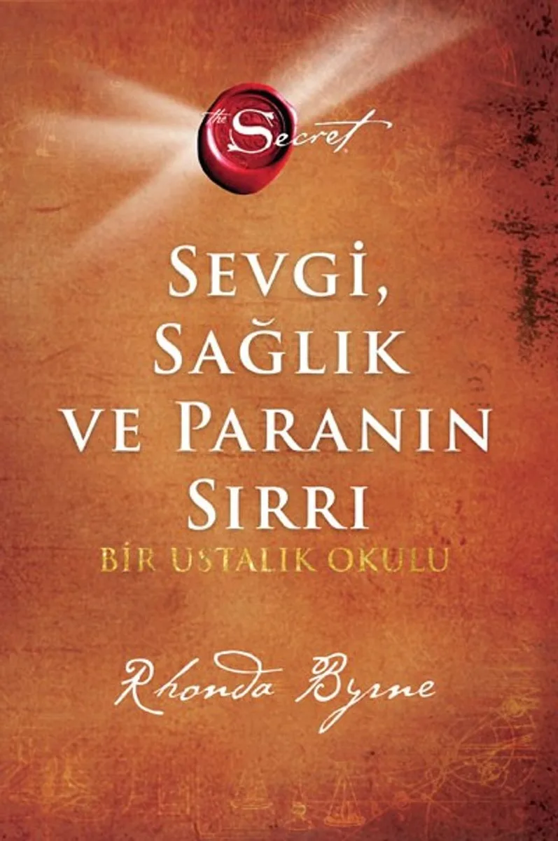 The Secret - Sevgi Sağlık ve Paranın Sırrı (Ciltli) Bir Ustalık Okulu