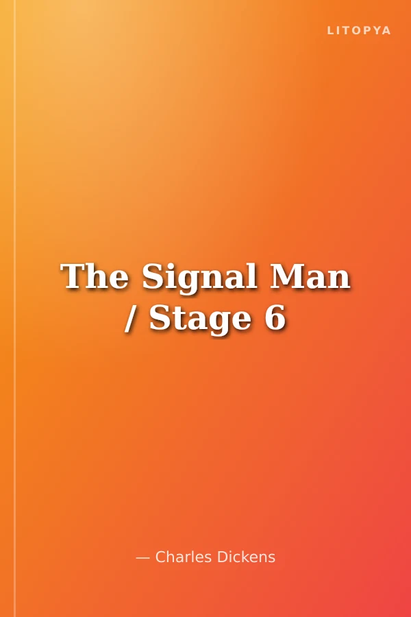 The Signal Man / Stage 6