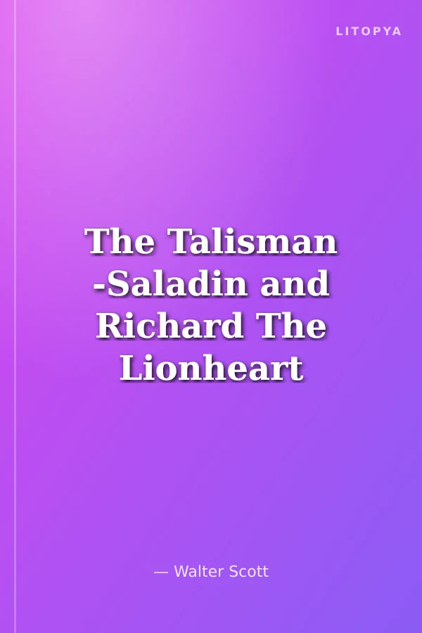 The Talisman -Saladin and Richard The Lionheart