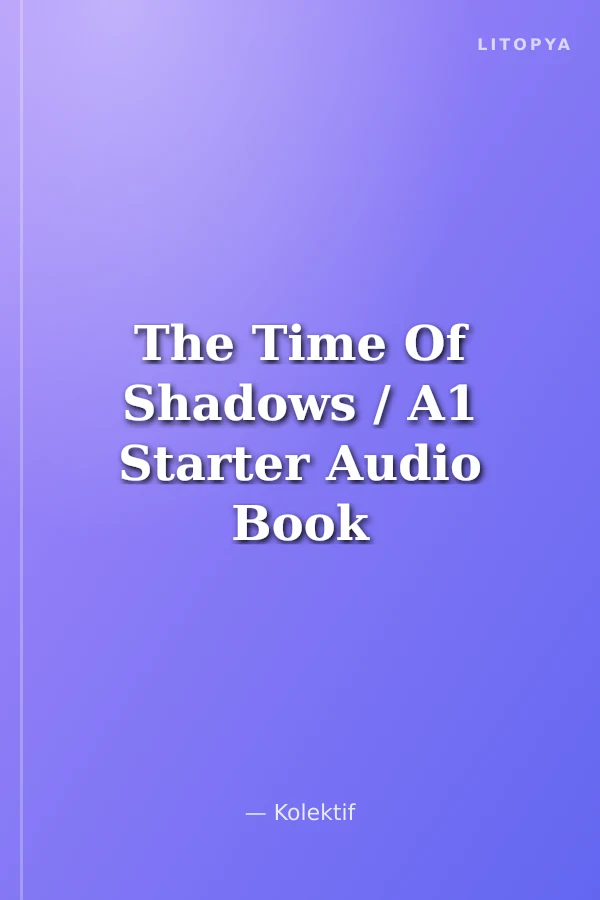 The Time Of Shadows / A1 Starter Audio Book