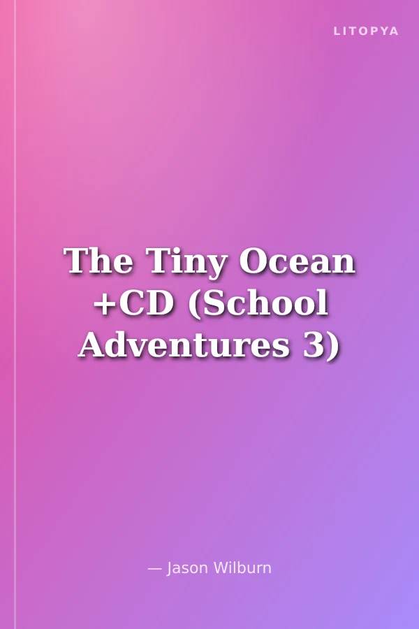The Tiny Ocean +CD (School Adventures 3)