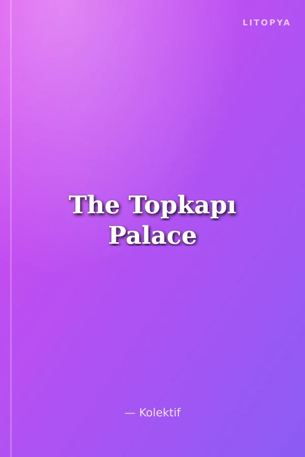 The Topkapı Palace