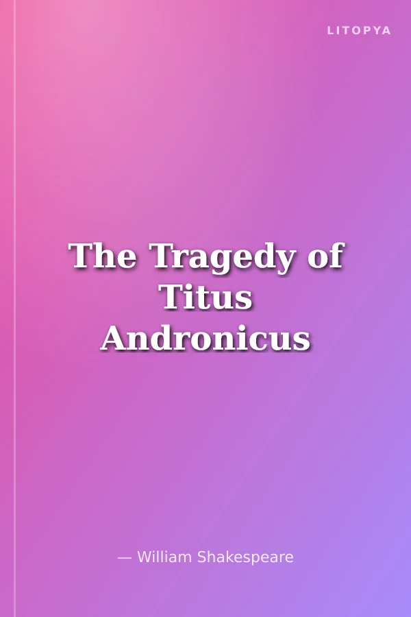 The Tragedy of Titus Andronicus
