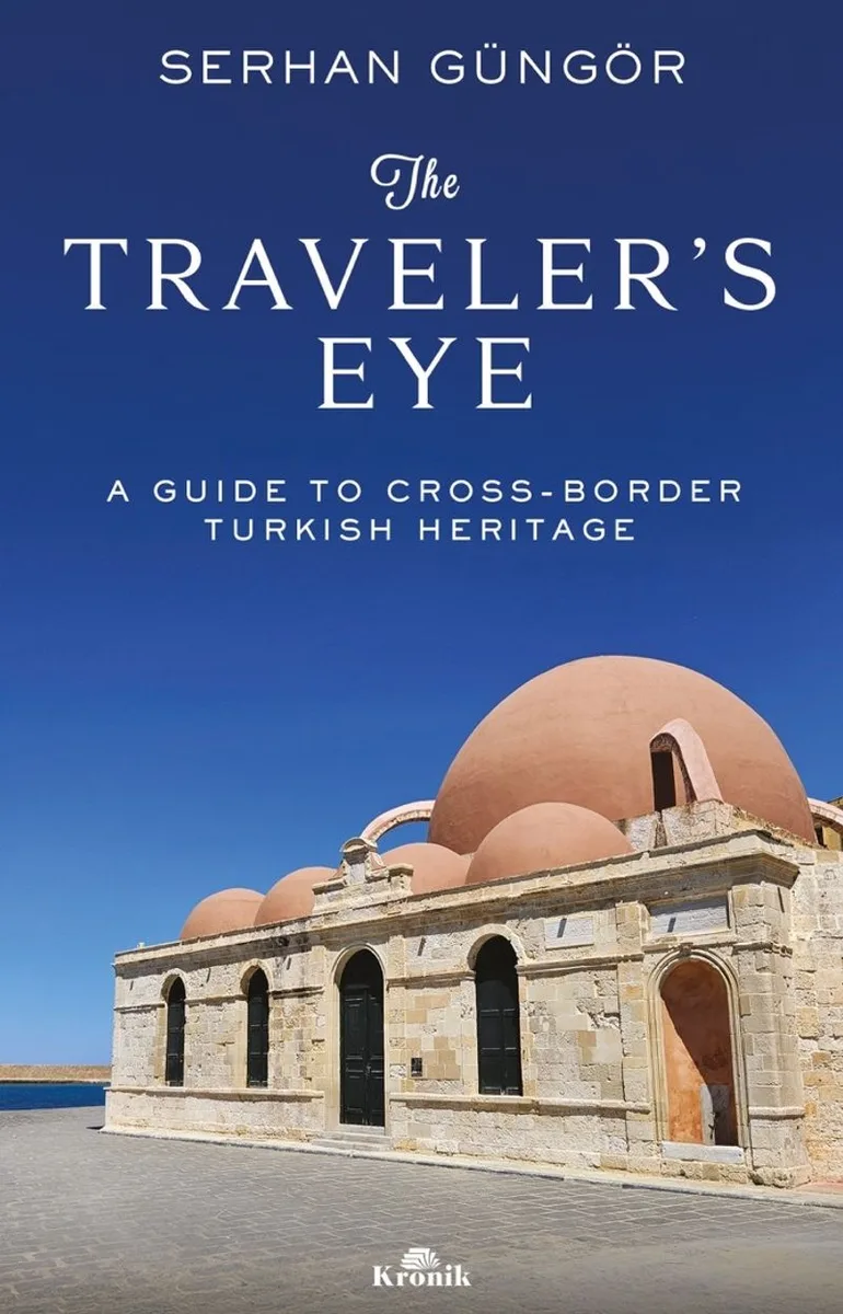 The Traveler's Eye A Guide to Cross-Border Turkish Heritage
