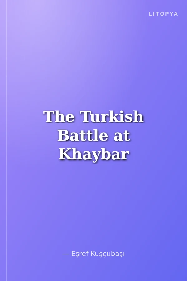 The Turkish Battle at Khaybar