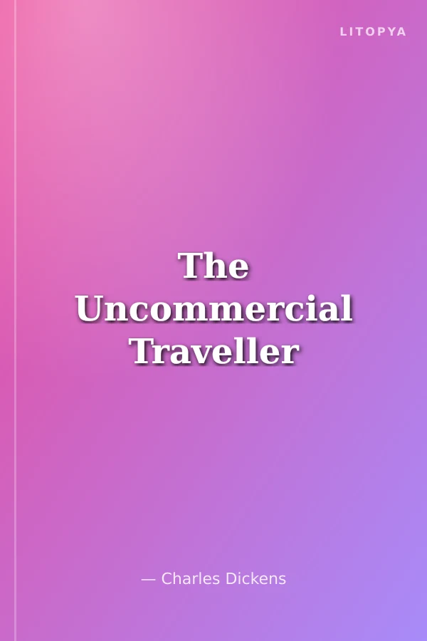 The Uncommercial Traveller