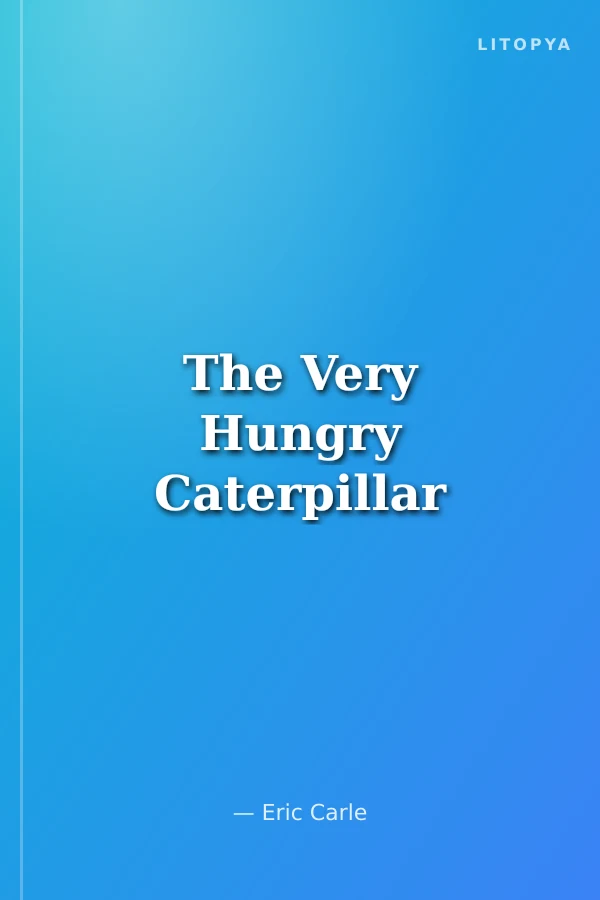 The Very Hungry Caterpillar