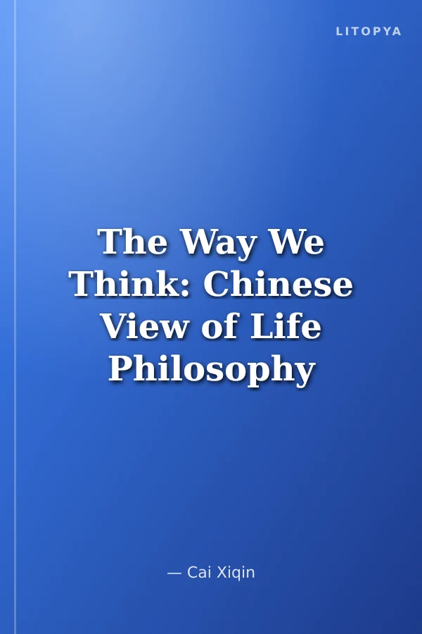 The Way We Think: Chinese View of Life Philosophy (Çince Okuma)