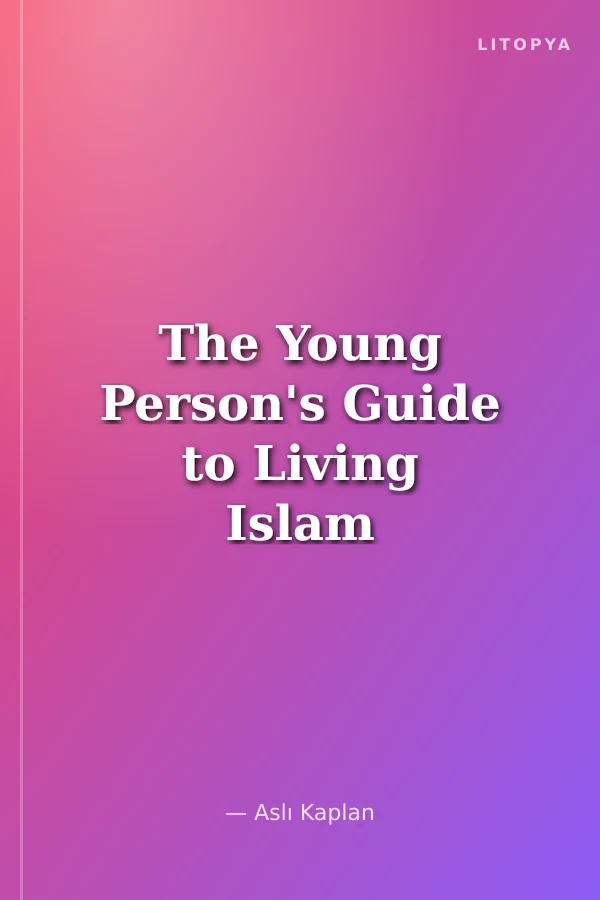 The Young Person's Guide to Living Islam