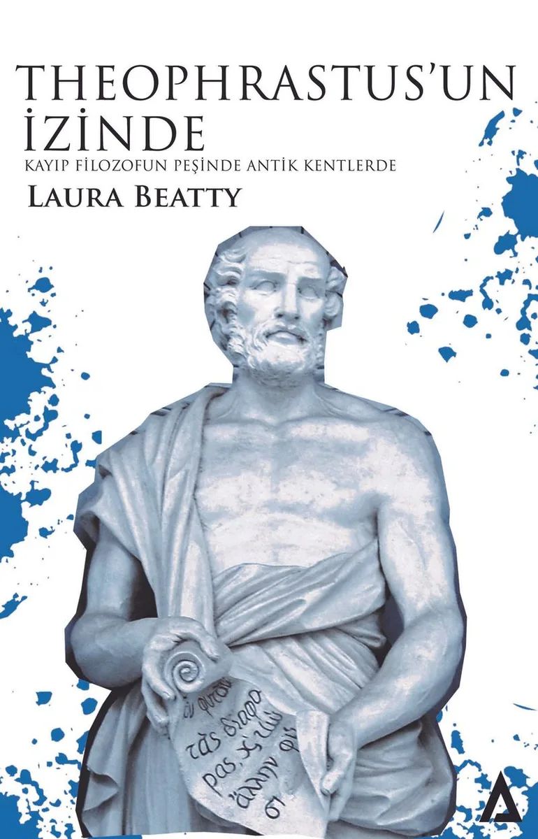 Theophrastus'un İzinde Kayıp Filozofun Peşinde Antik Kentlerde
