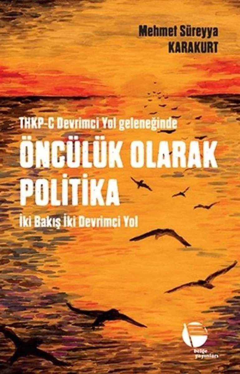 THKP-C Devrimci Yol Geleneğinde Öncülük Olarak Politika İki Bakış İki Devrimci Yol
