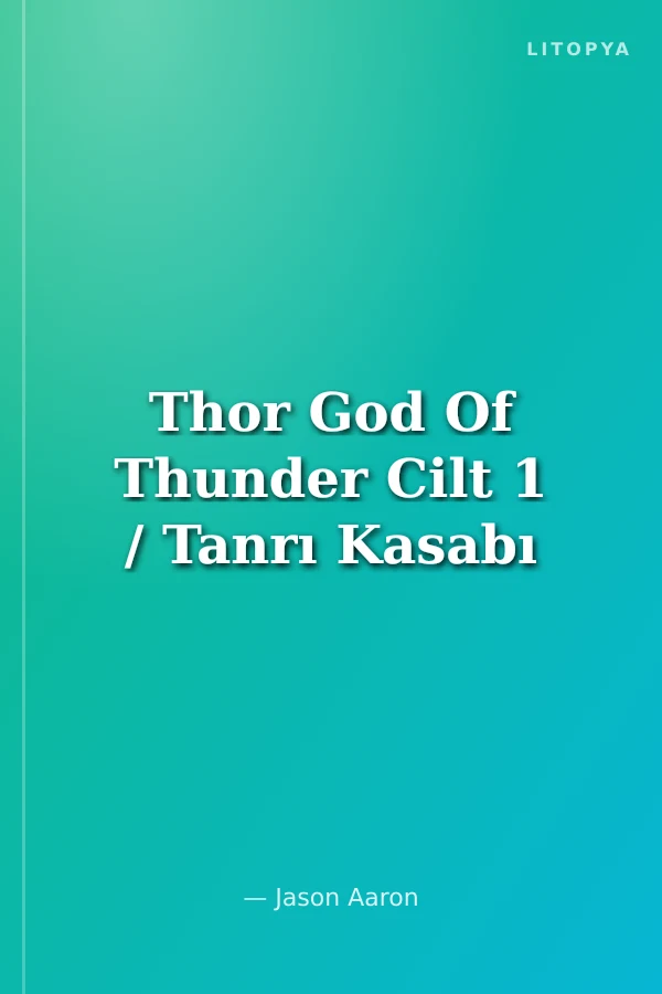 Thor God Of Thunder Cilt 1 / Tanrı Kasabı