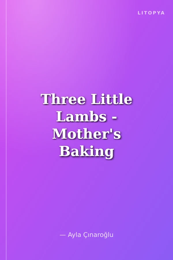 Three Little Lambs - Mother's Baking Us A Cake!