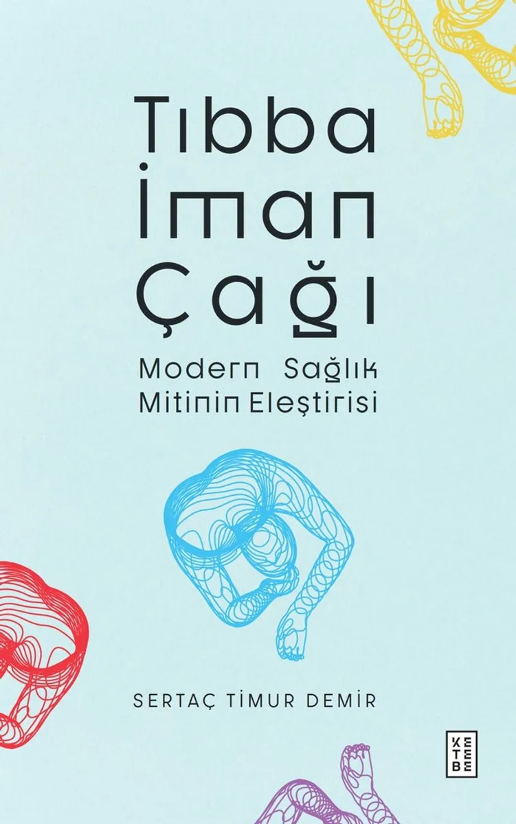 Tıbba İman Çağı Modern Sağlık Mitinin Eleştirisi