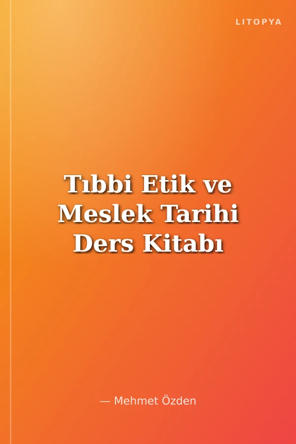 Tıbbi Etik ve Meslek Tarihi Ders Kitabı