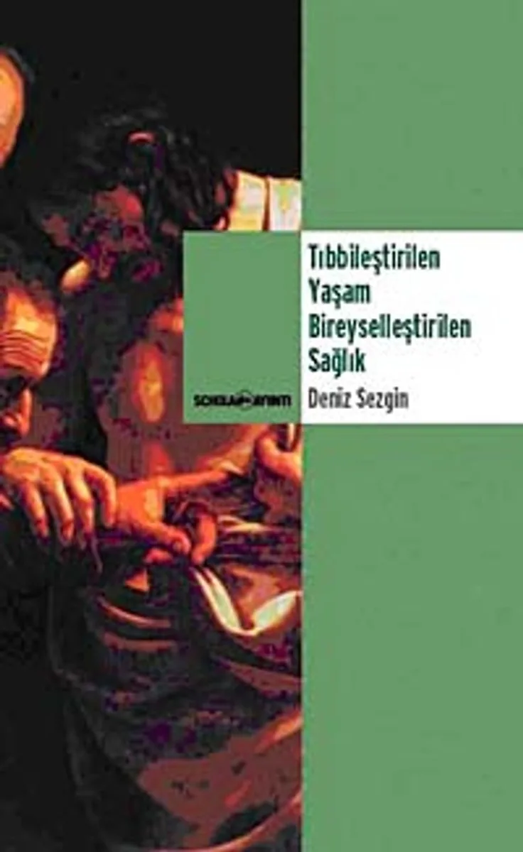 Tıbbileştirilen Yaşam Bireyselleştirilen Sağlık