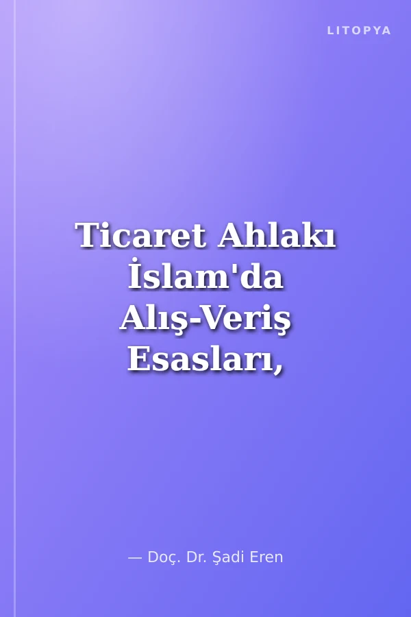 Ticaret Ahlakı İslam'da Alış-Veriş Esasları, Helaller ve Haramlar