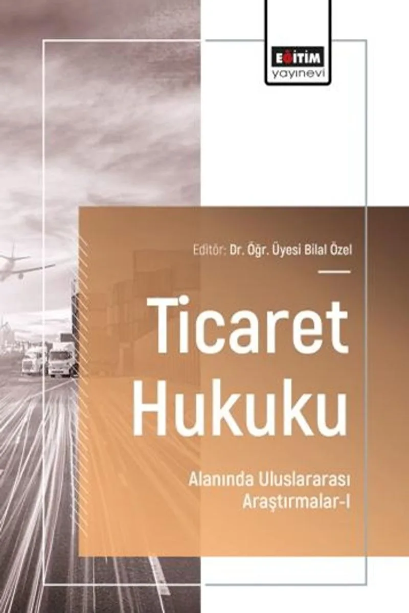 Ticaret Hukuku Alanında Uluslararası Araştırmalar I