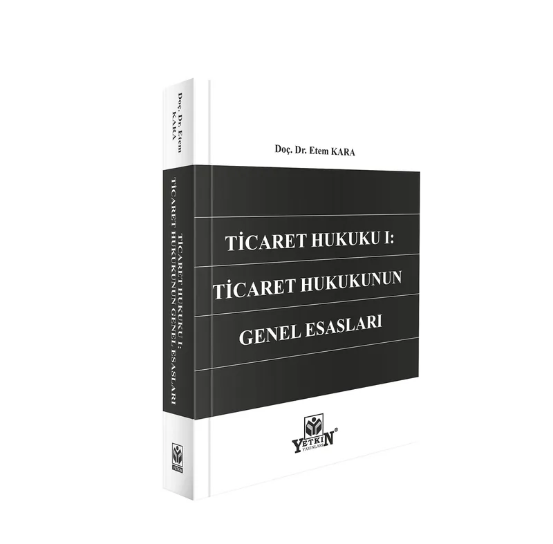 Ticaret Hukuku I: Ticaret Hukukunun Genel Esasları