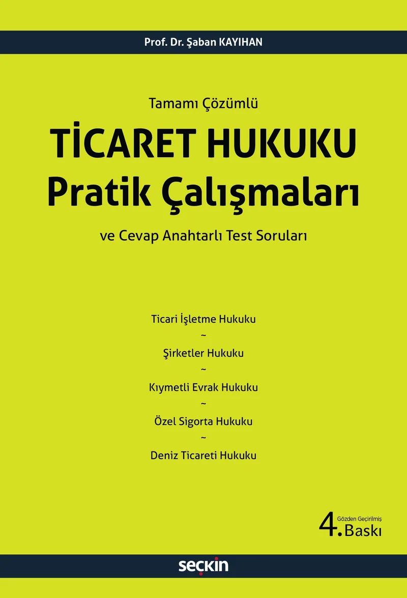Ticaret Hukuku Tamamı Çözümlü Pratik Çalışmalar ve Cevap Anahtarlı Test Soruları