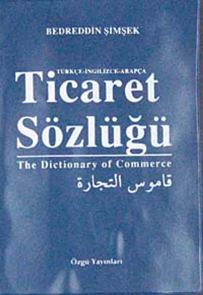 Ticaret Sözlüğü Türkçe-İngilizce-Arapça