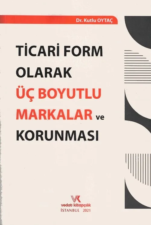 Ticari Form Olarak Üç Boyutlu Markalar ve Korunması