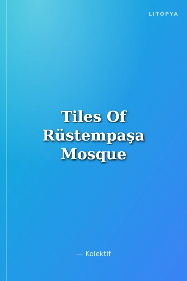 Tiles Of Rüstempaşa Mosque