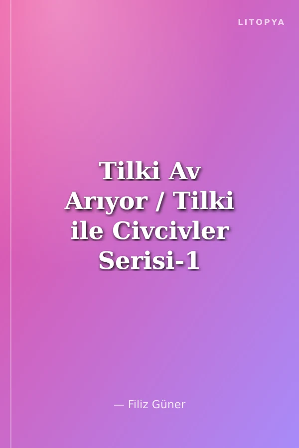 Tilki Av Arıyor / Tilki ile Civcivler Serisi-1