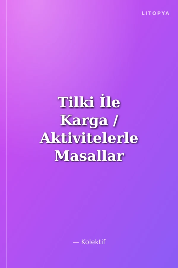 Tilki İle Karga / Aktivitelerle Masallar