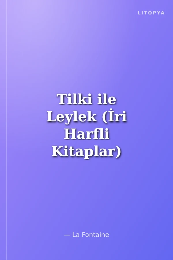 Tilki ile Leylek (İri Harfli Kitaplar)