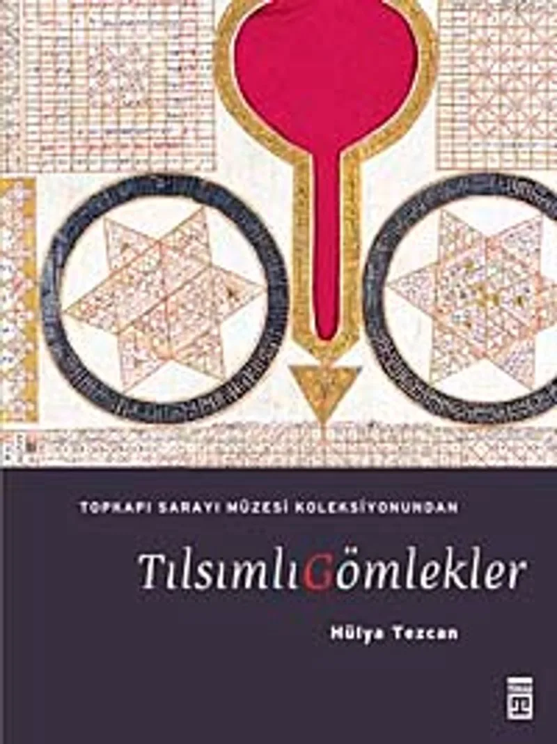 Tılsımlı Gömlekler Topkapı Sarayı Müzesi Koleksiyonundan (Ciltli)