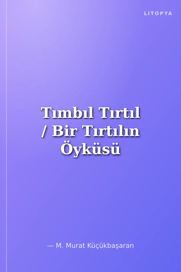 Tımbıl Tırtıl / Bir Tırtılın Öyküsü