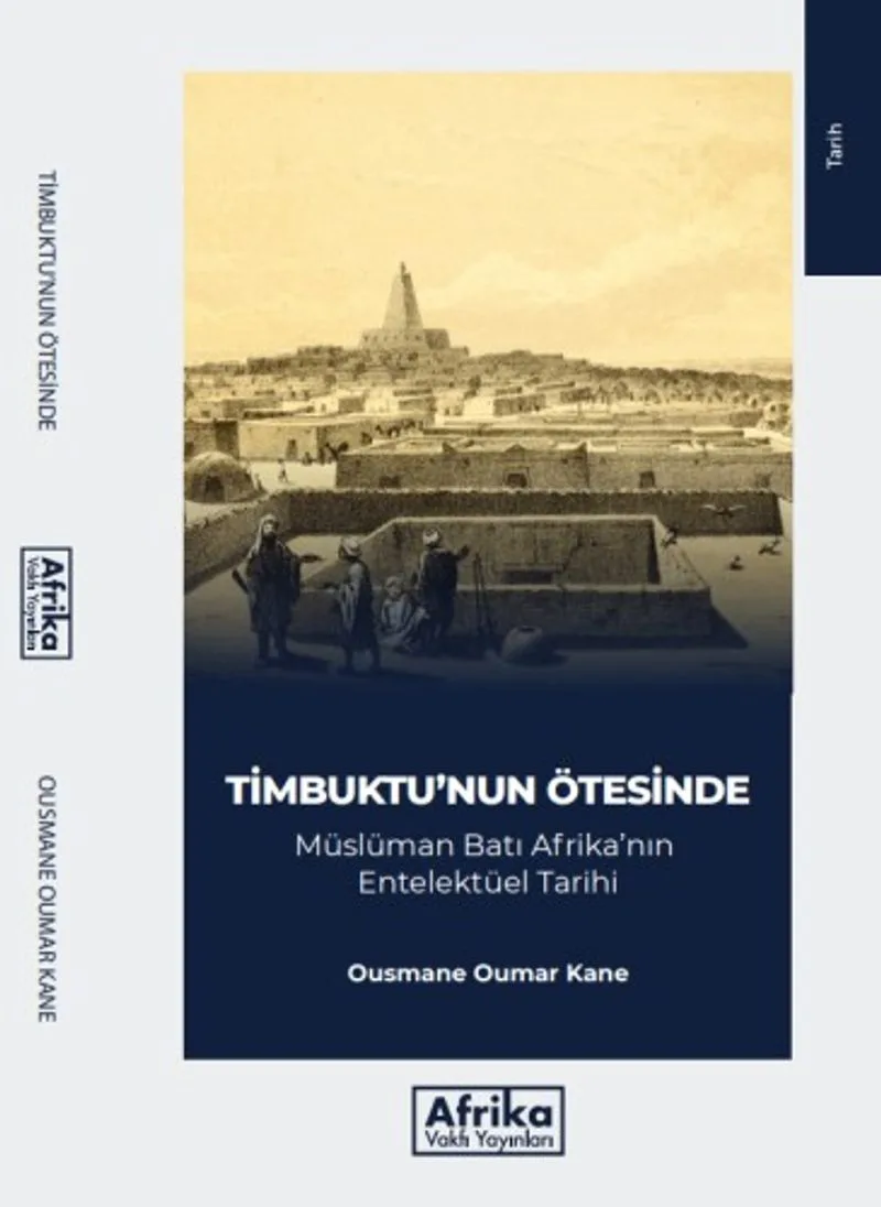 Timbuktunun Ötesinde Müslüman Batı Afrika'nın Entelektüel Tarihi