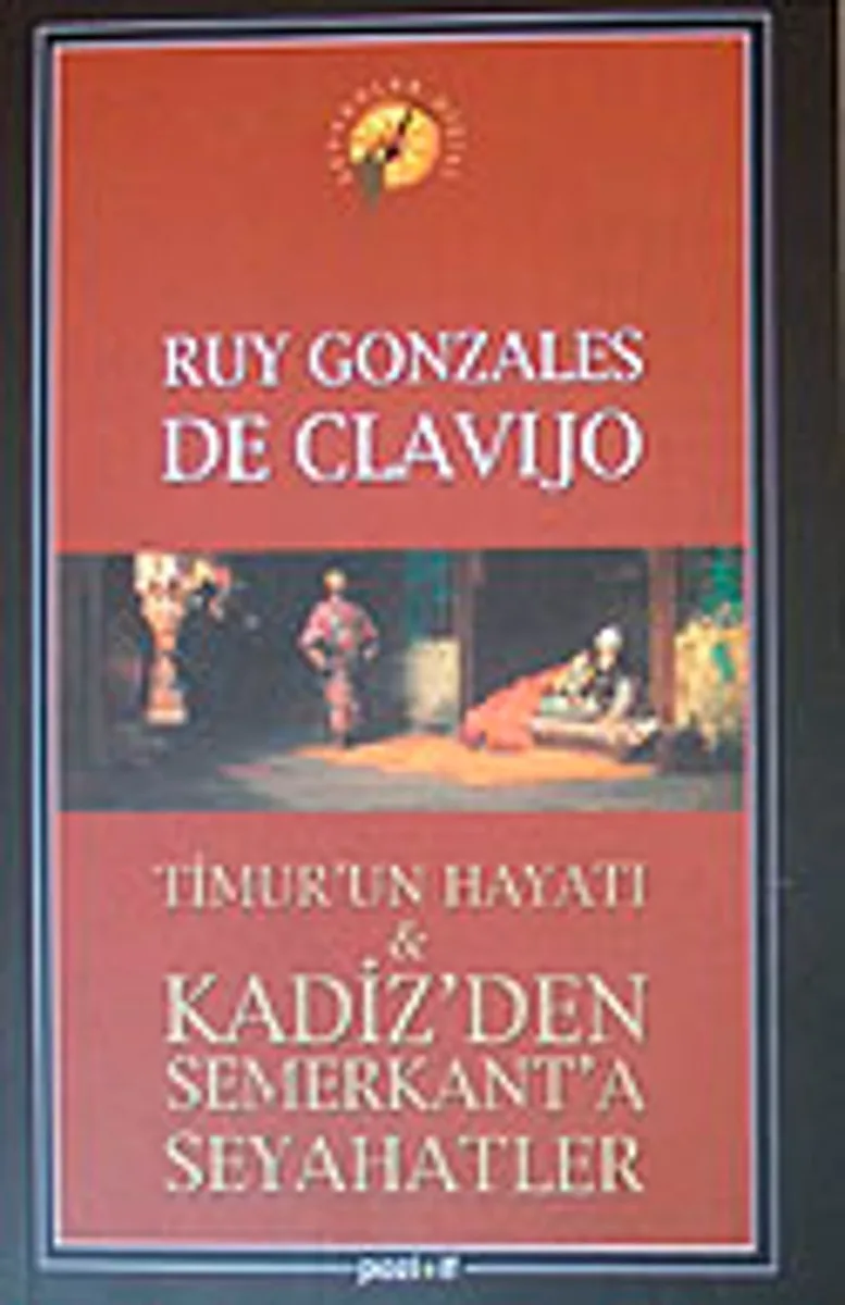 Timur'un Hayatı Kadiz'den Semerkant'a Seyahatler