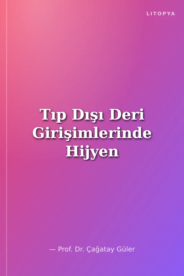 Tıp Dışı Deri Girişimlerinde Hijyen