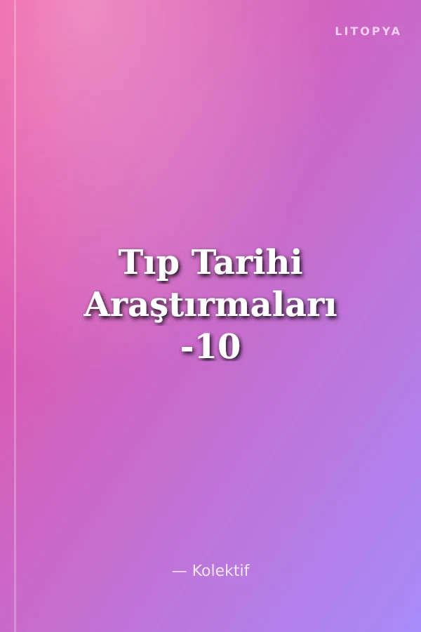 Tıp Tarihi Araştırmaları -10