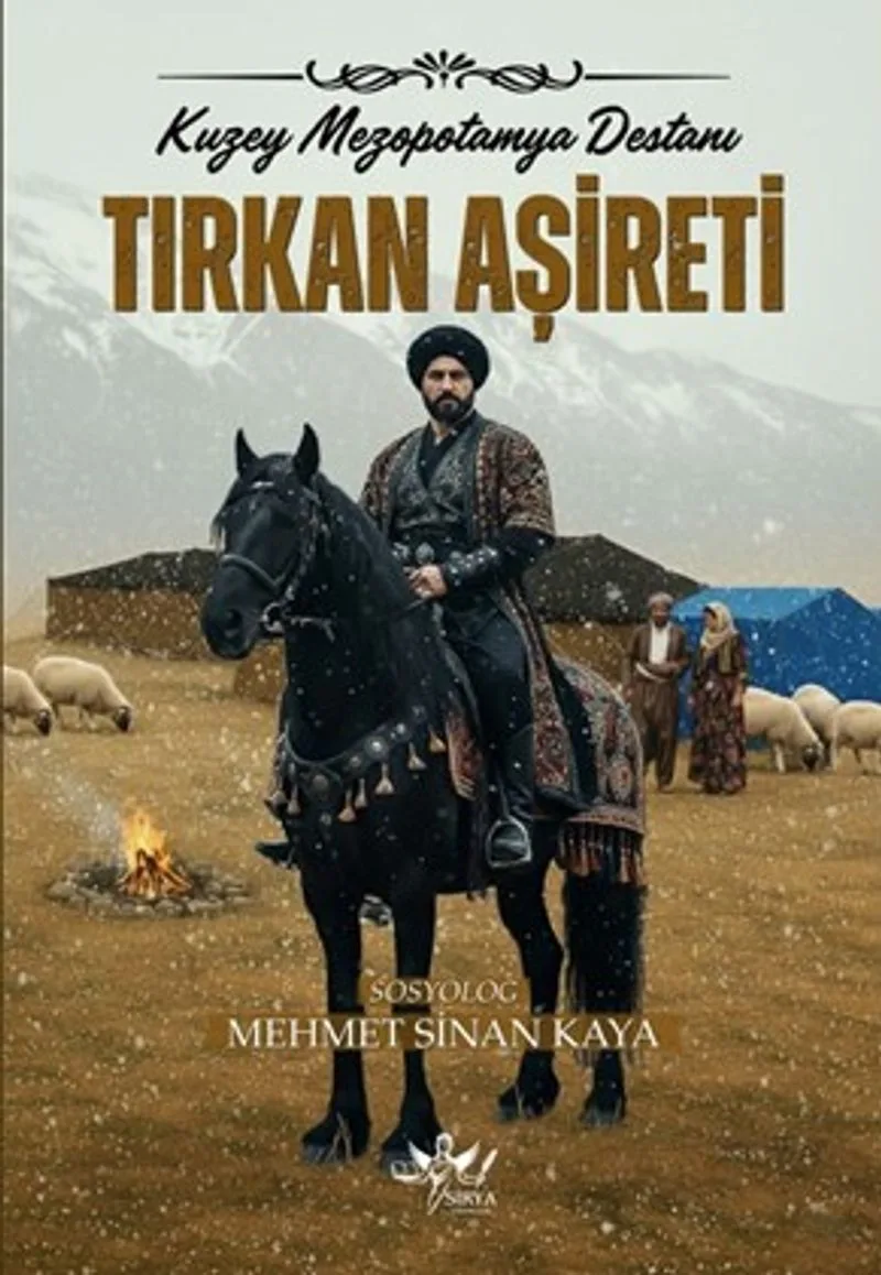 Tırkan Aşireti Kuzey Mezopotamya Destanı