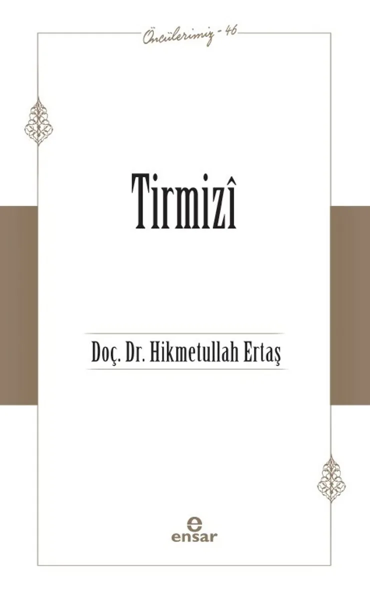 Tirmiz&icirc; (Öncülerimiz / 46