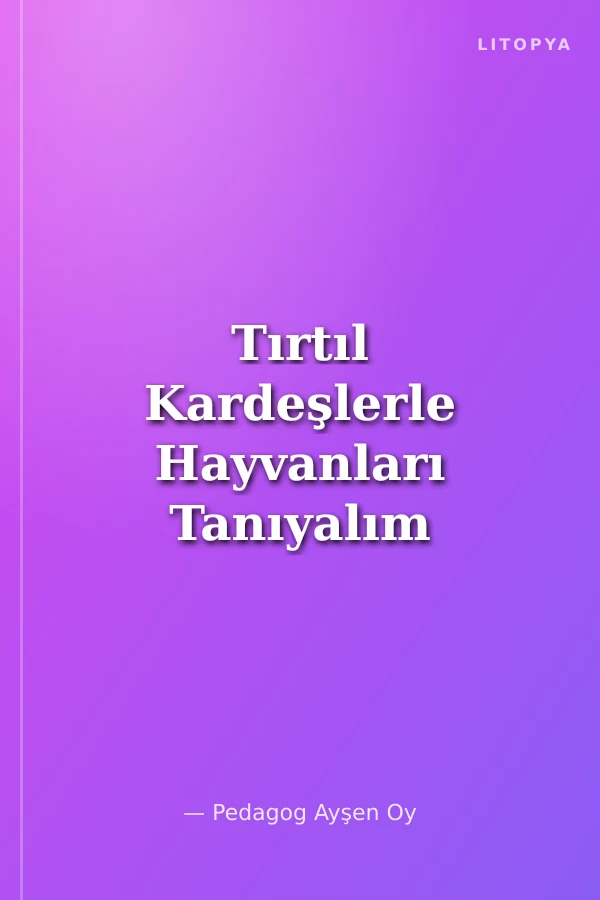 Tırtıl Kardeşlerle Hayvanları Tanıyalım 4