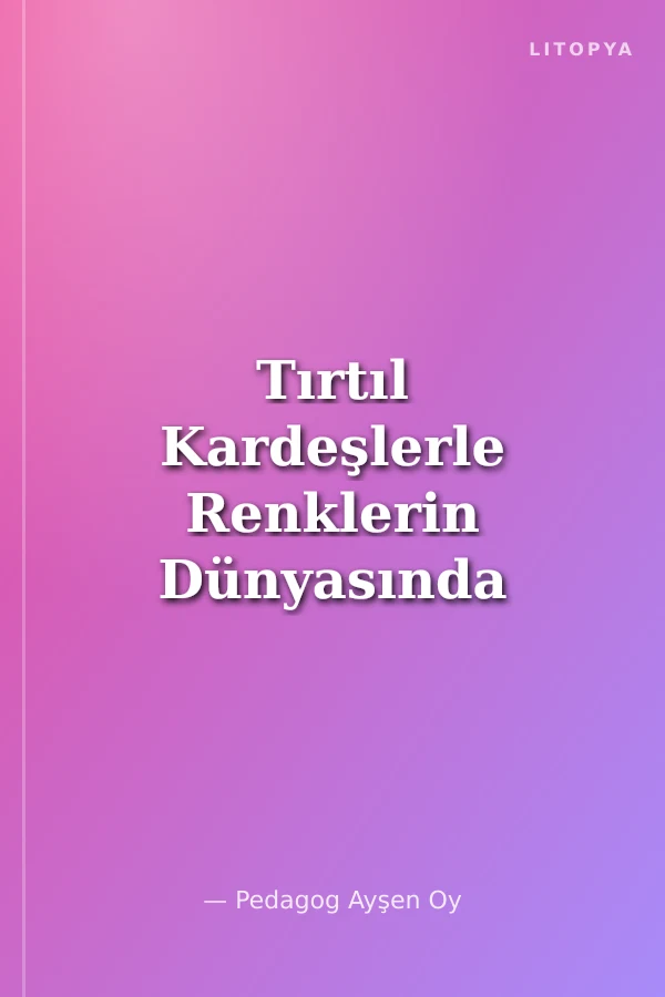 Tırtıl Kardeşlerle Renklerin Dünyasında Gezinti 1
