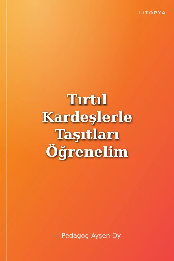 Tırtıl Kardeşlerle Taşıtları Öğrenelim 5