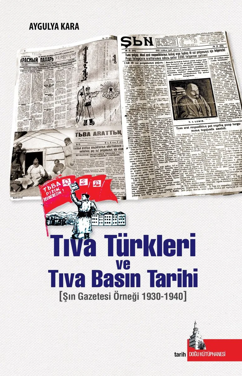 Tıva Türkleri ve Tıva Basın Tarihi Şın Gazetesi Örneği 1930-1940