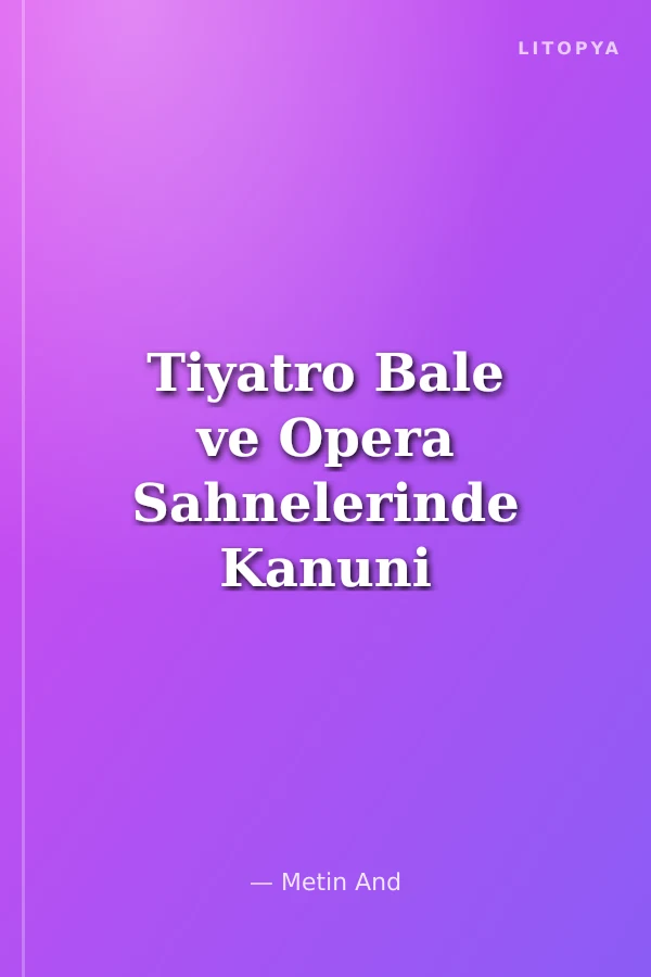 Tiyatro Bale ve Opera Sahnelerinde Kanuni Süleyman İmgesi / 5-A-14