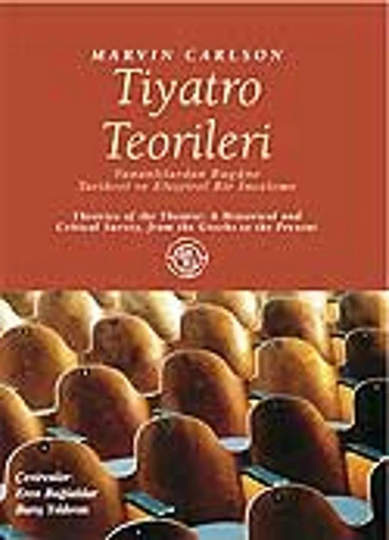 Tiyatro Teorileri Yunanlılardan Bugüne Tarihsel ve Eleştirel Bir İnceleme