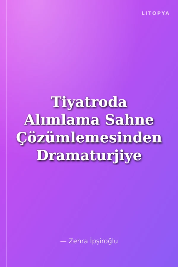 Tiyatroda Alımlama Sahne Çözümlemesinden Dramaturjiye