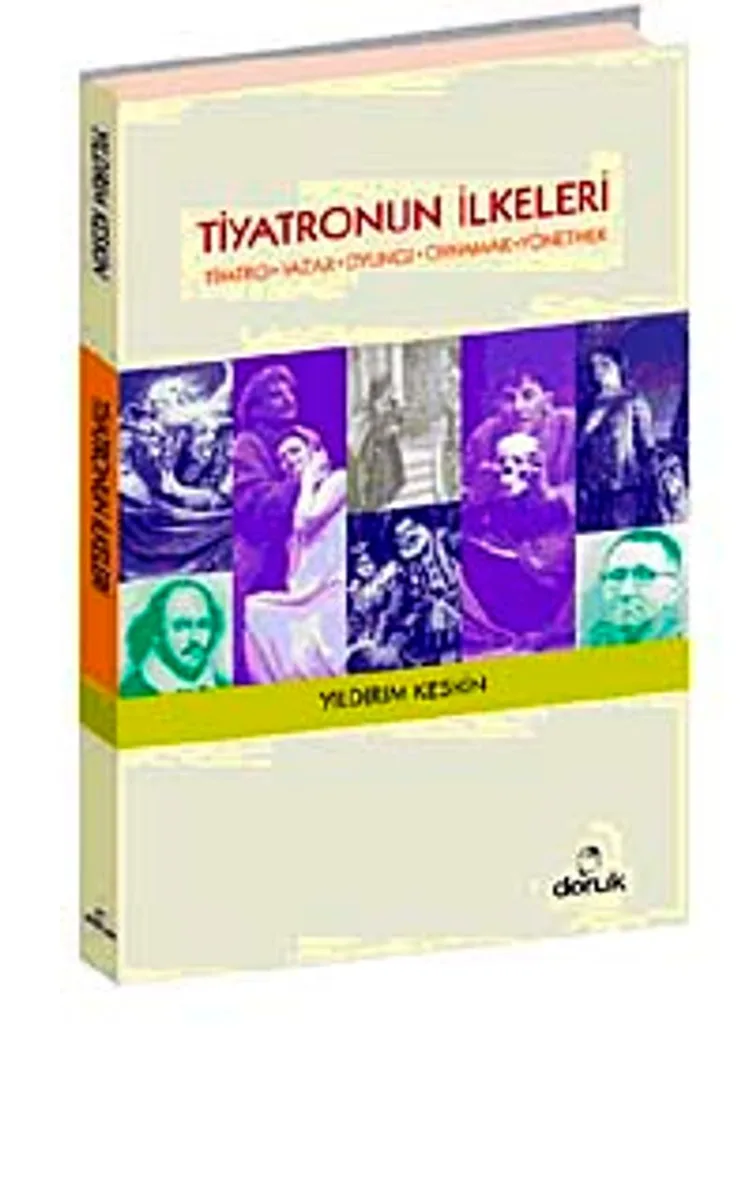 Tiyatronun İlkeleri Tiyatro,Yazar,Oyuncu,Oynamak,Yönetmek
