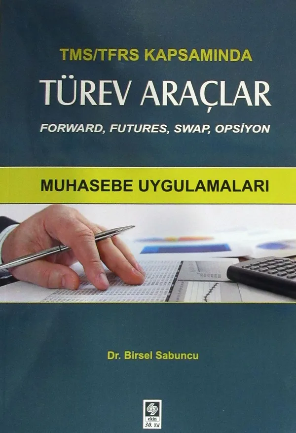 TMS/TFRS Kapsamında Türev Araçlar Muhasebe Uygulamaları